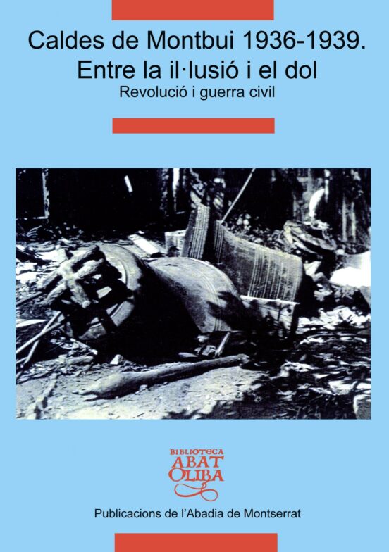 Caldes de Montbui : Entre la Il·lusio i el Dol: Revolu Cio