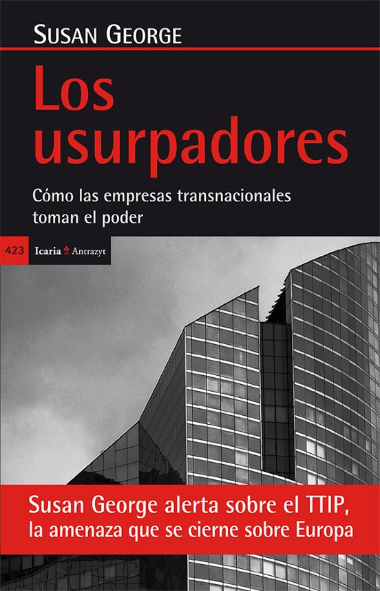Los Usurpadores. Como Las Empresas Transnacionales Toman El Poder S
