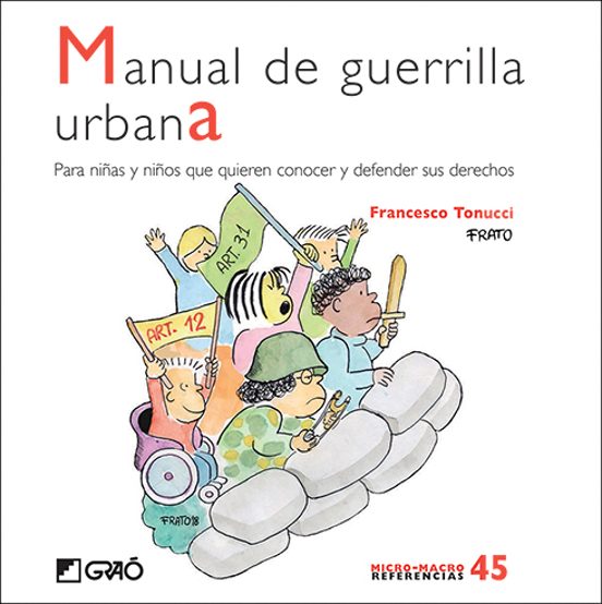 Manual De Guerrilla Urbana: Para Niñas Y Niños Que Quieren Conocer Y D