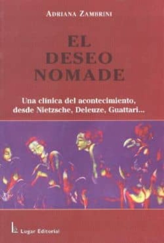 El Deseo Nomade: Una Clinica Del Acontecimiento