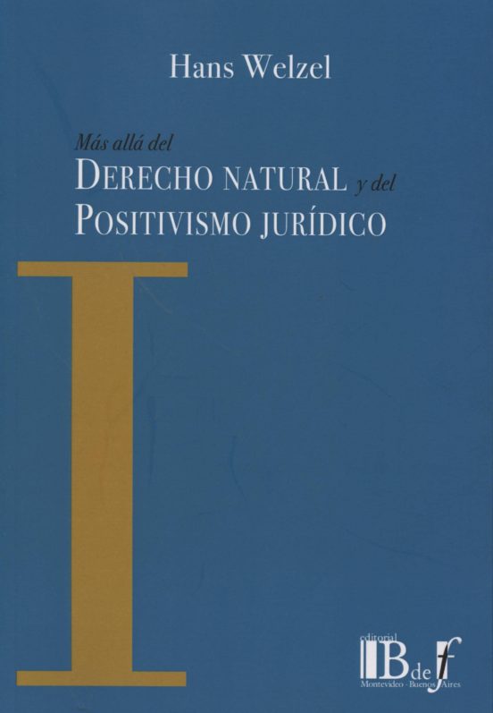 Más Allá Del Derecho Natural Y Del Positivismo Jurídico