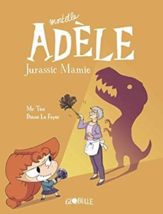 Mortelle Adèle Volume 16 Jurassic Mamie