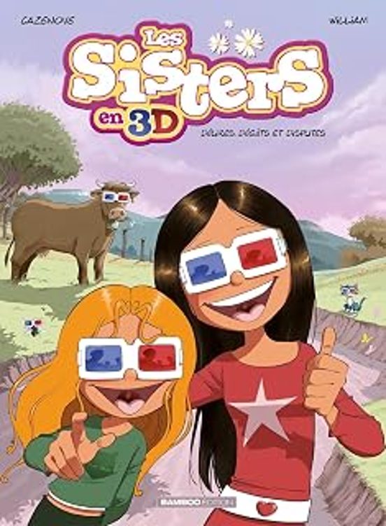 Les Sisters en 3D. Vol. 1. Délires Dégâts et Disputes