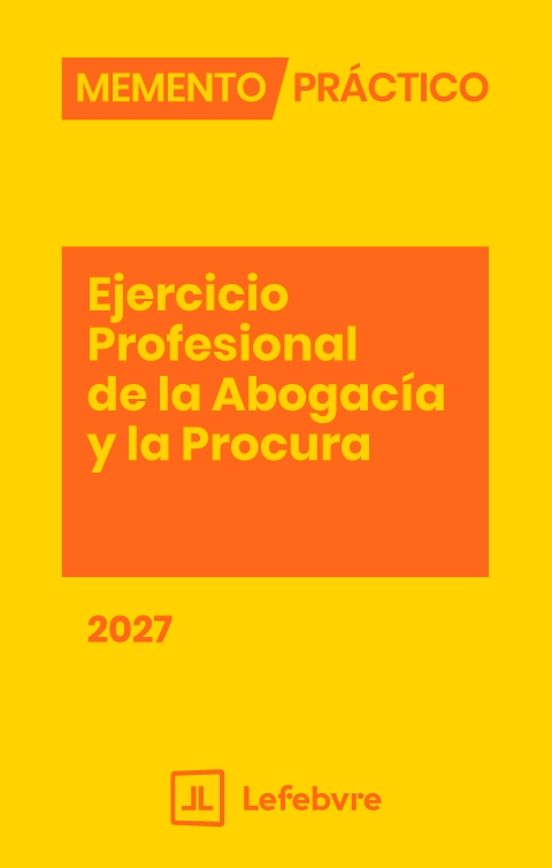 Memento Práctico. Ejercicio profesional de la Abogacía y la Procura 2027
