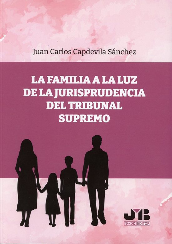 La Familia A La Luz De La Jurisprudencia Del Tribunal Supremo