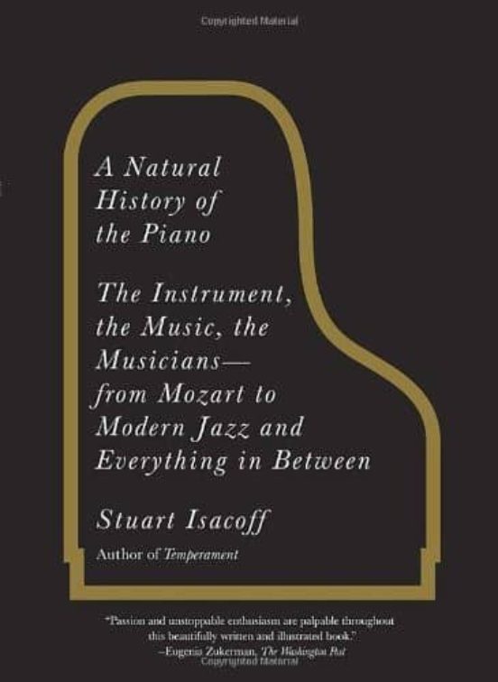 A Natural History Of The Piano: The Instrument The Music The Musicians