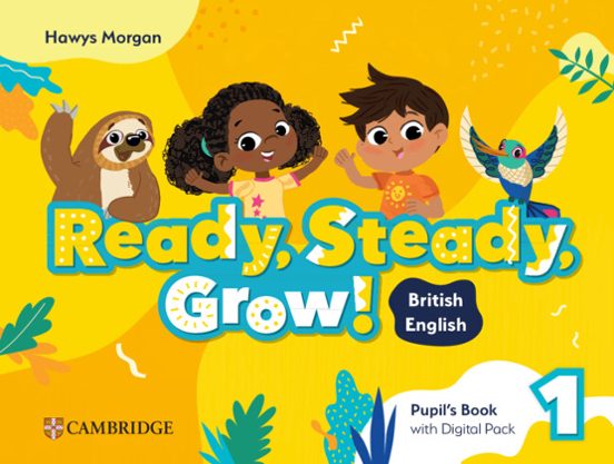 Ready Steady Grow! Level 1 Pupil S Book With Digital Pack British Engl