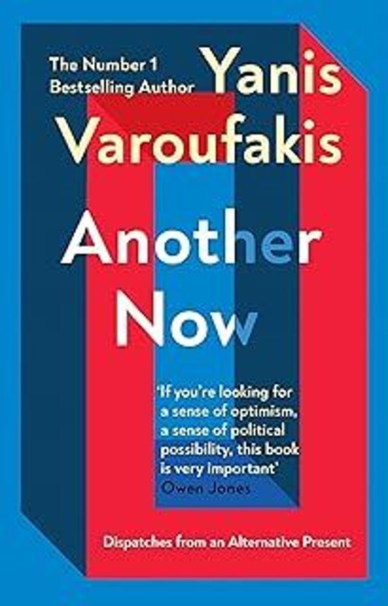 Another Now: Dispatches From An Alternative Present