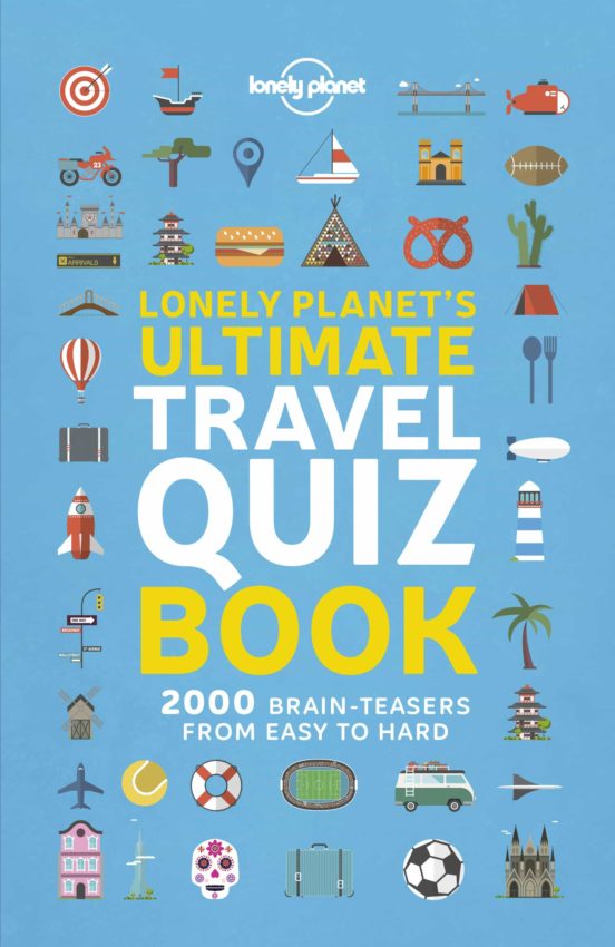 Lonely Planet S Ultimate Travel Quiz Bk 1 2019