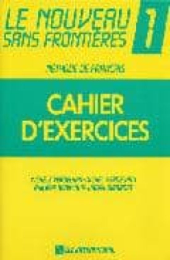 Le Nouveau Sans Frontieres 1: Cahier D Exercices
