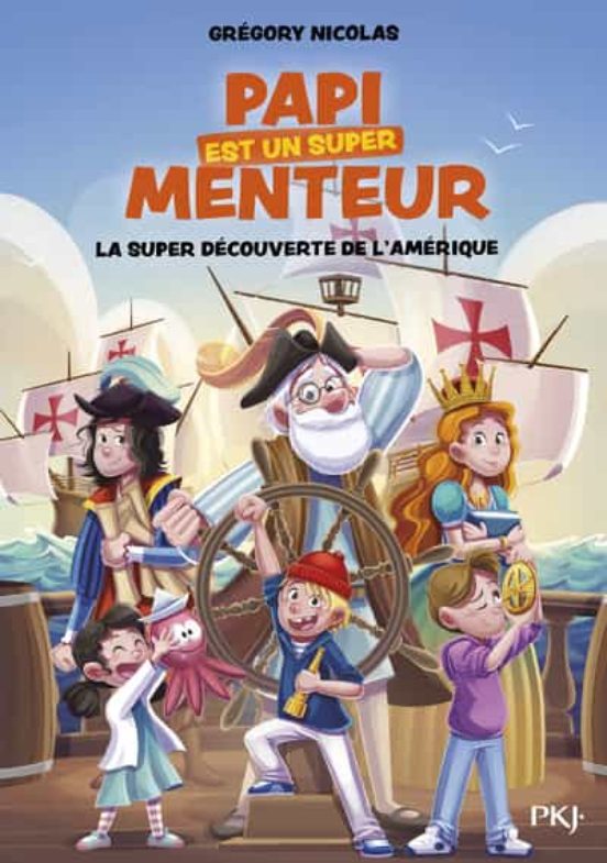 Papi Est Un Super Menteur - Tome 4 La Super Decouverte De L Ameri Que