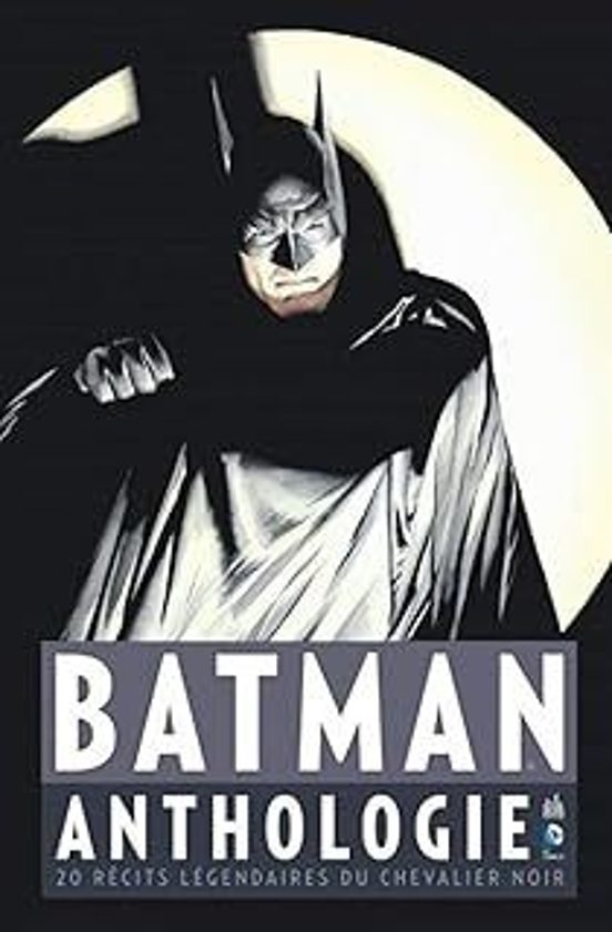 Batman: Anthologie: 20 Récits Légendaires Du Chevalier Noir
