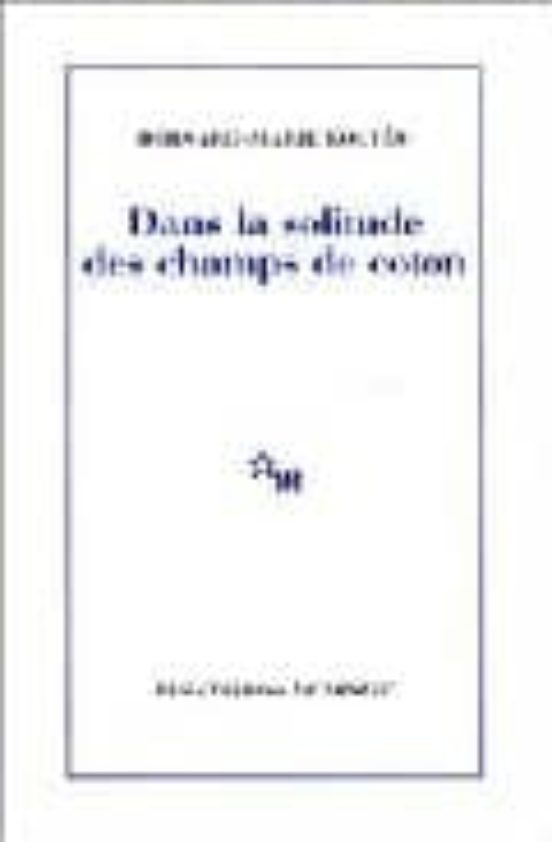 Dans La Solitude Des Champs De Coton