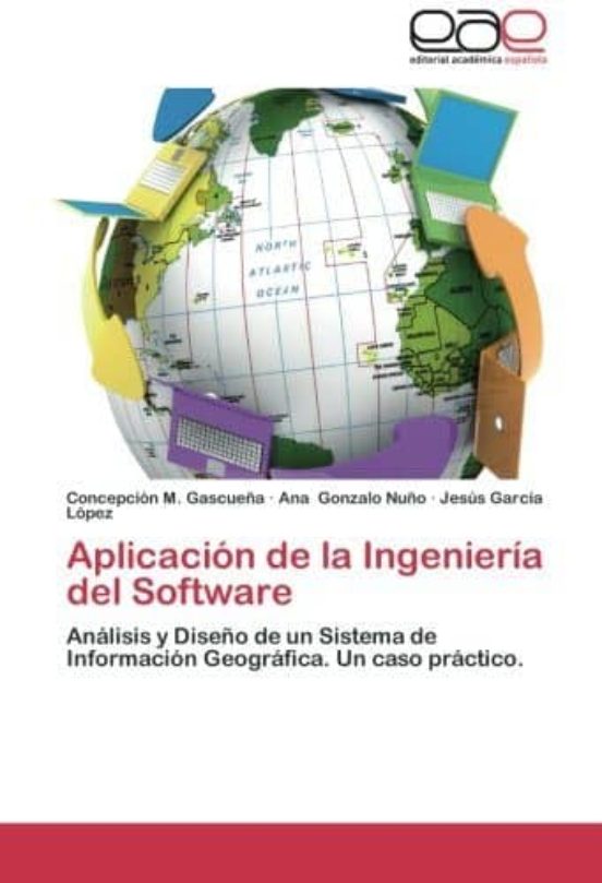 Aplicacion De La Ingenieria Del Software: Analisis Y Diseño De Un Sist
