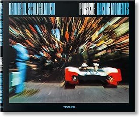 Rainer W. Schlegelmilch. Porsche Racing Moments