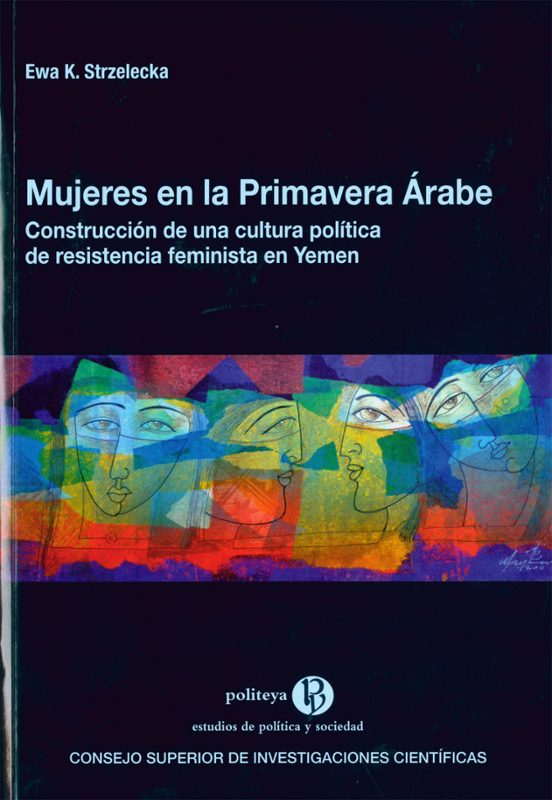 Mujeres En La Primavera Árabe : Construcción De Una Cultura Política De Resistencia Feminista En Yemen