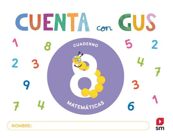 Cuaderno de Matemáticas 8. Cuenta con Gus 5 Años