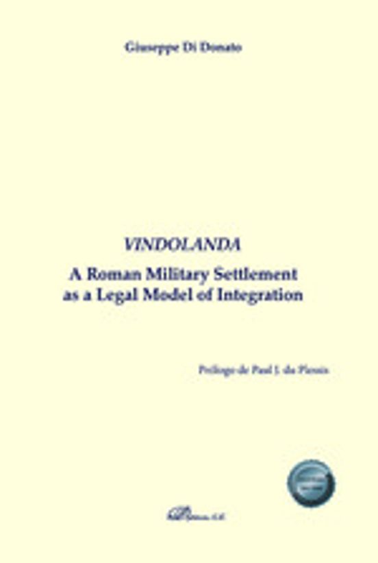 Vindolanda. A Roman Military Settlement As A Legal Model Of Integration