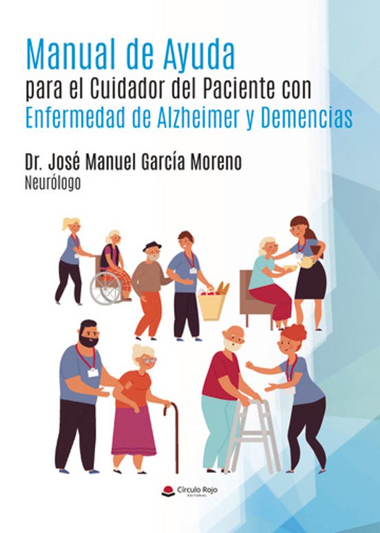 Manual De Ayuda Para El Cuidador Del Paciente Con Enfermedad De Alzheimer Y Demencias