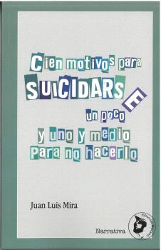 Cien Motivos Para Suicidarse Y Uno Y Medio Para No Hacerlo