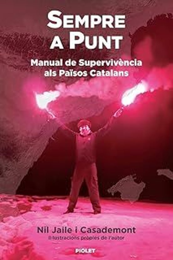 Sempre A Punt. Manual De Supervivencia Als Pasos Catalans