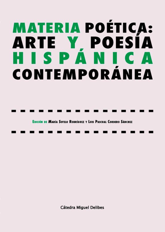 Materia poética: arte y poesía hispánica contemporánea