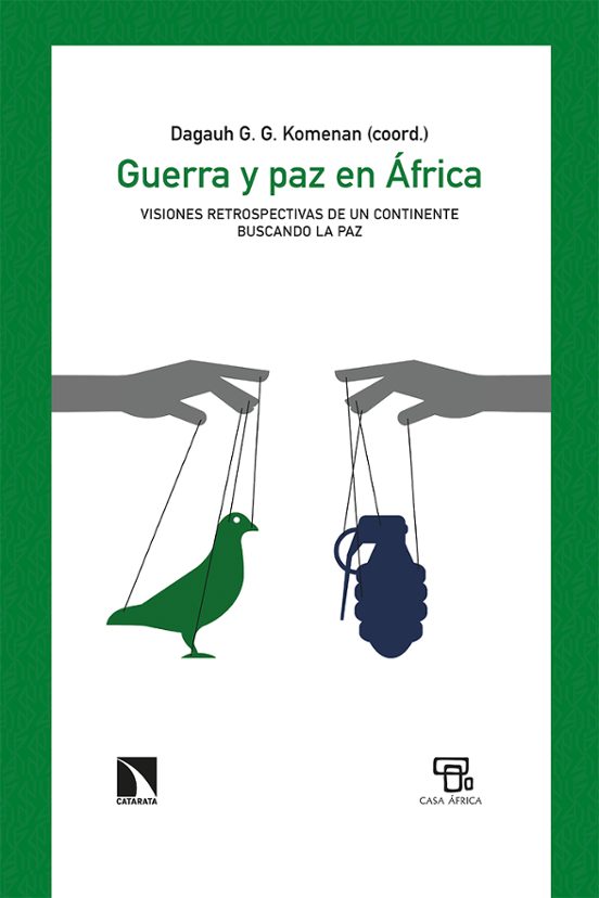 Guerra Y Paz En Africa: Visiones Retrospectivas De Un Continente Busca
