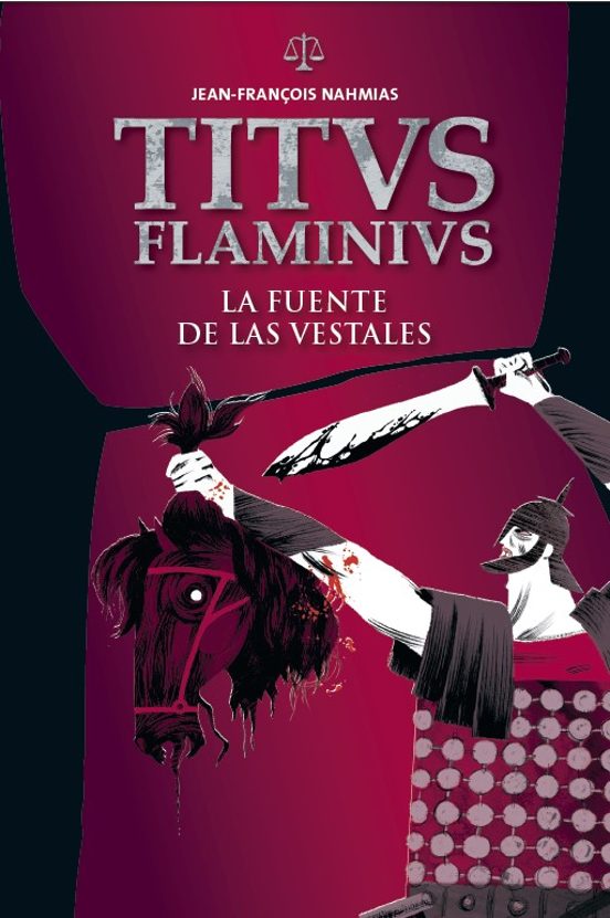 Titus Flaminius 1: La Fuente De Las Vestales