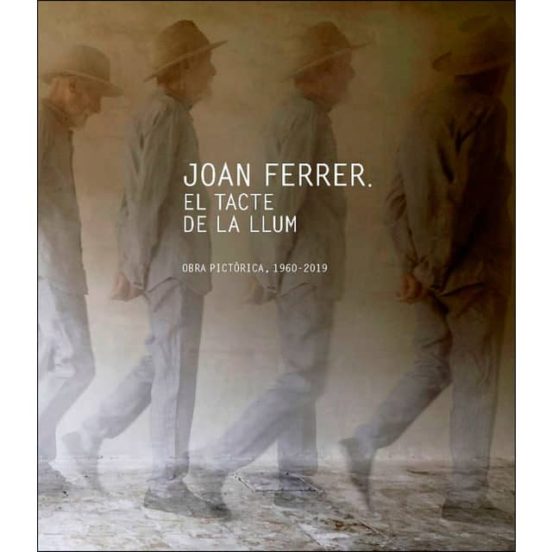 Joan Ferrer. El Tacte De La Llum
