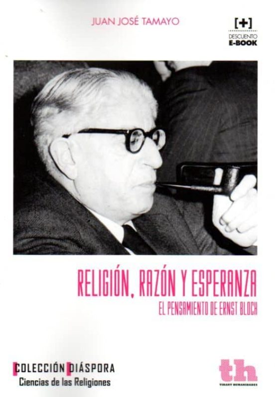 Religion Razon Y Esperanza: El Pensamiento De Ernst Bloch