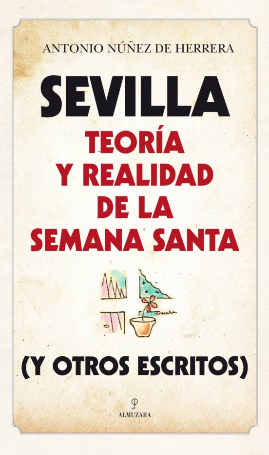 Sevilla: Teoría Y Realidad De La Semana Santa