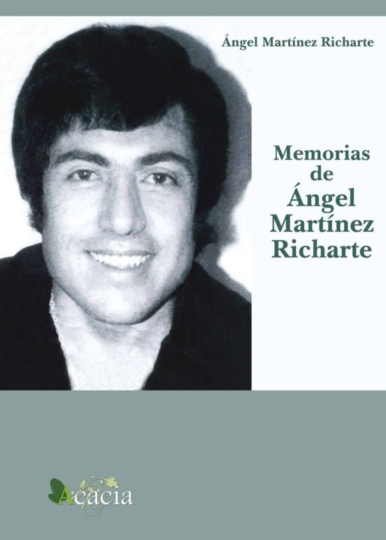 Memorias De Ángel Martínez Richarte