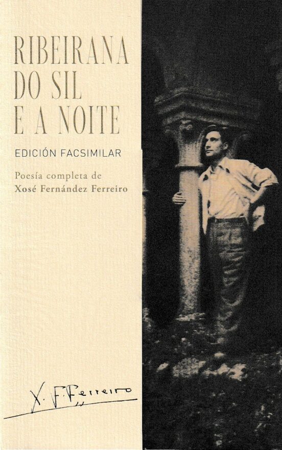 Ribeirana Do Sil E A Noite. Poesia Completa De Xose Fernandez Ferreiro