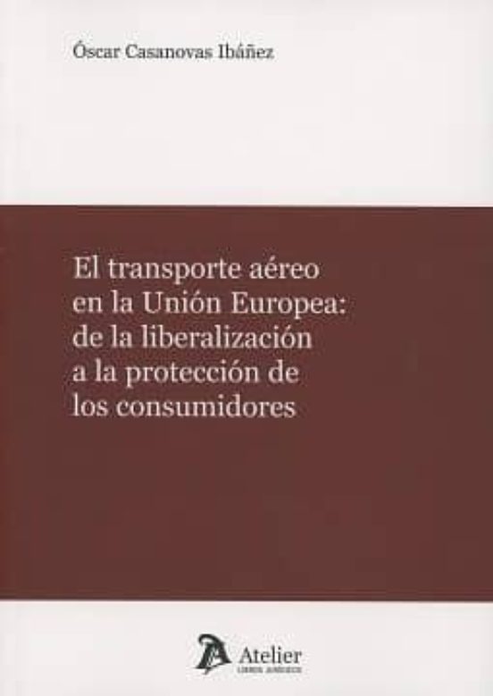El Transporte Aéreo En La Unión Europea: De La Liberación A La Protecc