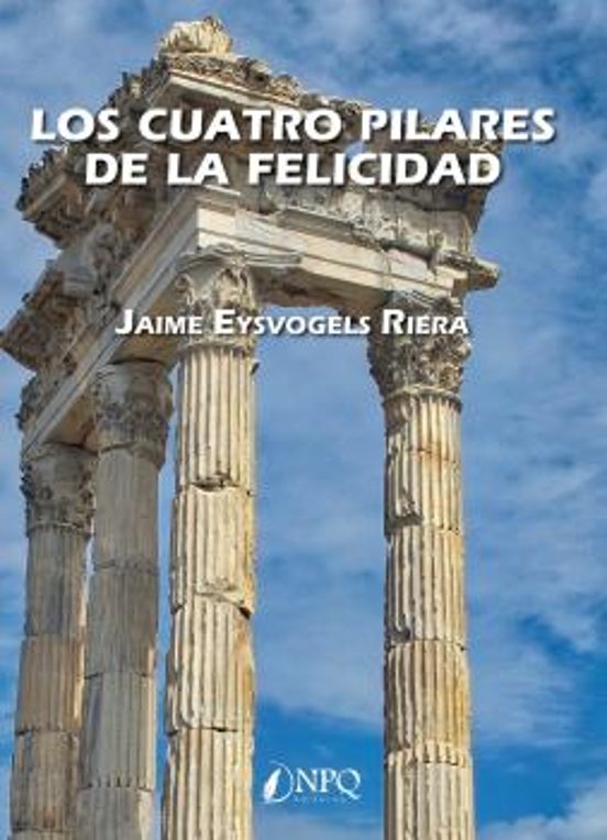 Los Cuatro Pilares De La Felicidad