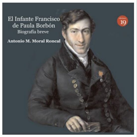 El Infante Francisco De Paula Borbon: Biografia Breve