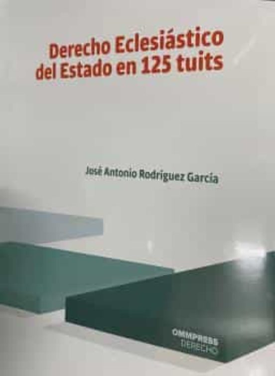 Derecho Eclesiástico Del Estado En 125 Tuits