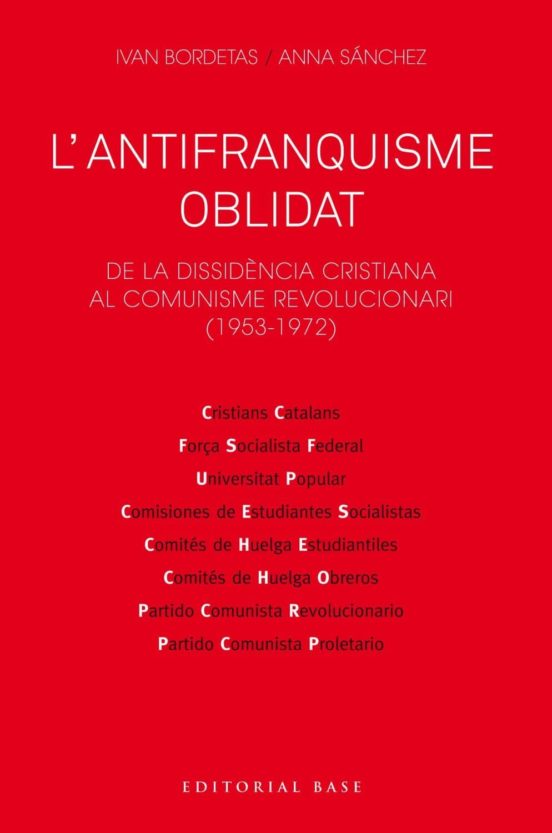 L Antifranquisme Oblidat: De La Dissidencia Cristiana Al Comunisme Rev