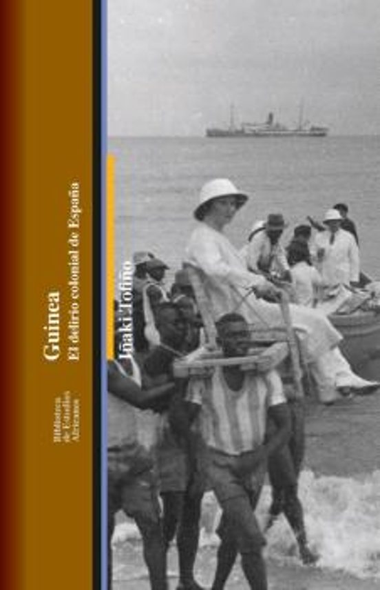 Guinea. El Delirio Colonial de España