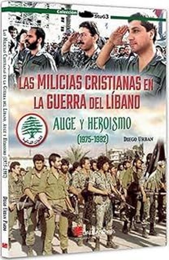 Las Milicias Cristianas En La Guerra Del Líbano. Parte I