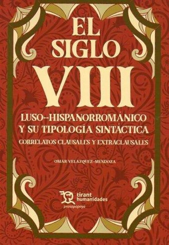 El Siglo Viii Luso-hispanorromanico Y Su Tipologia Sintactica