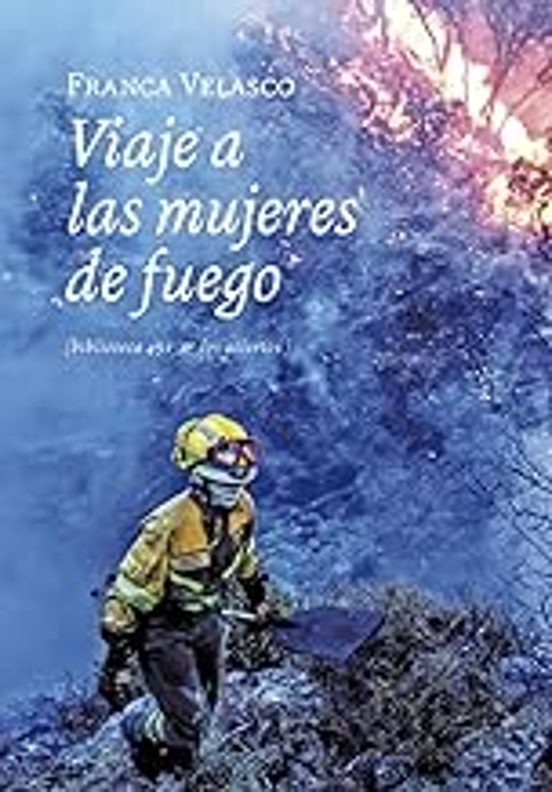 Viaje A Las Mujeres De Fuego