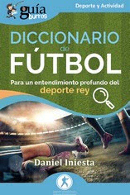 GuíaBurros: Diccionario De Fútbol