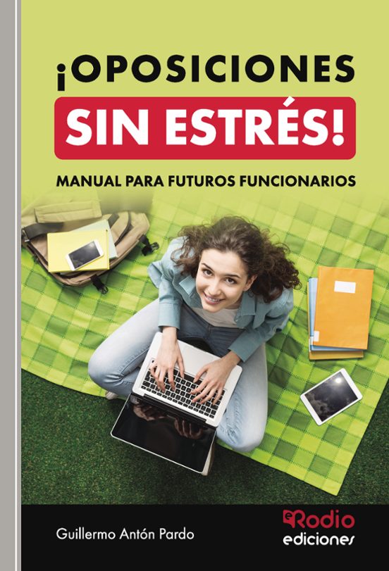 OPOSICIONES SIN ESTRÉS Manual Para Futuros Funcionarios