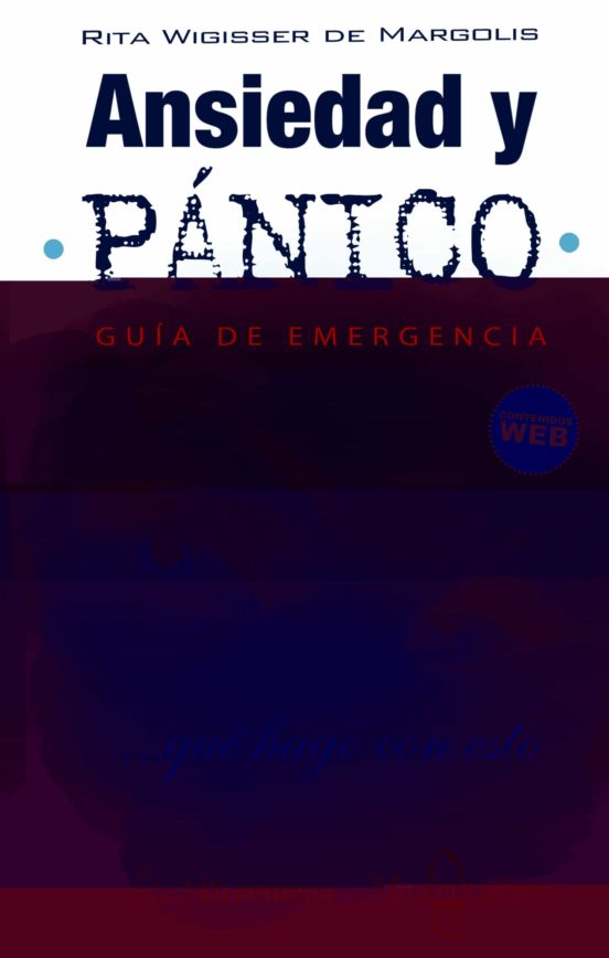 Ansiedad Y Pánico. Guía De Emergencia