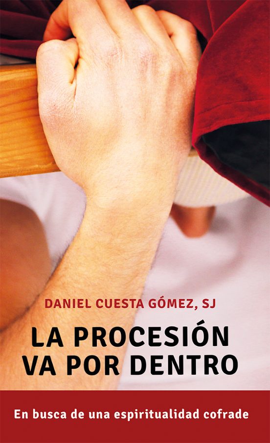 La Procesión Va Por Dentro. En Busca De Una Espiritualidad Cofrad E