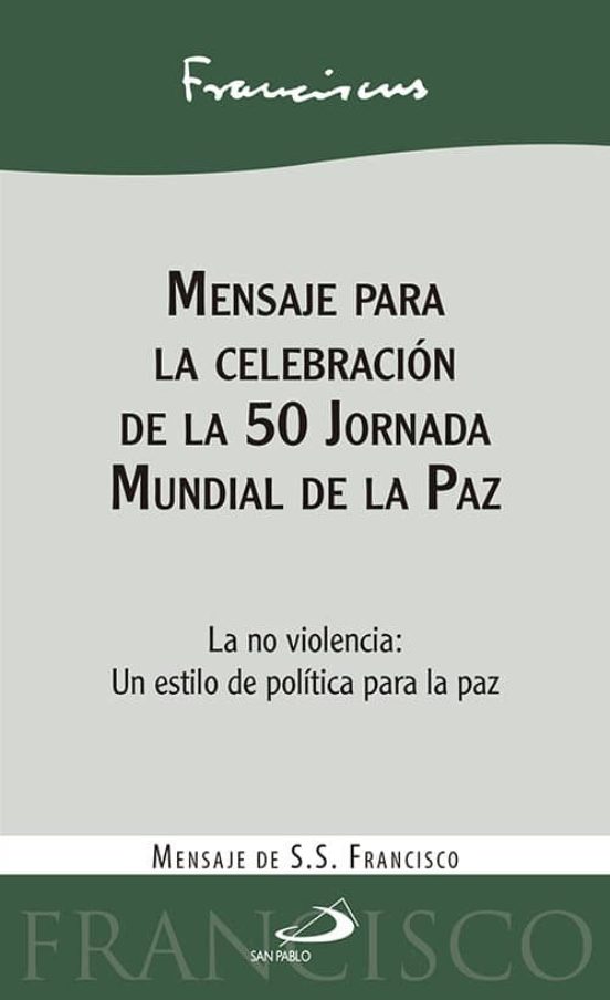 Mensaje Para La Celebracion De La 50 Jornada Mundial De La Paz: La No