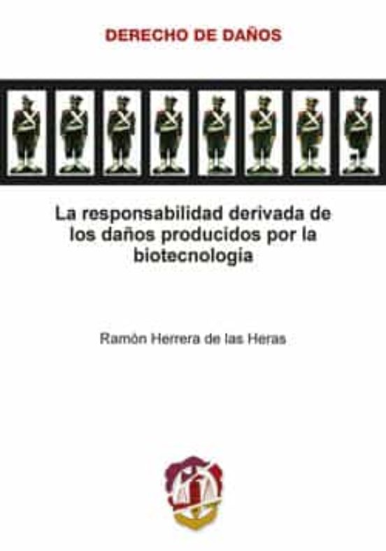 La Responsabilidad Derivada De Los Daños Producidos Por La Biotecnología