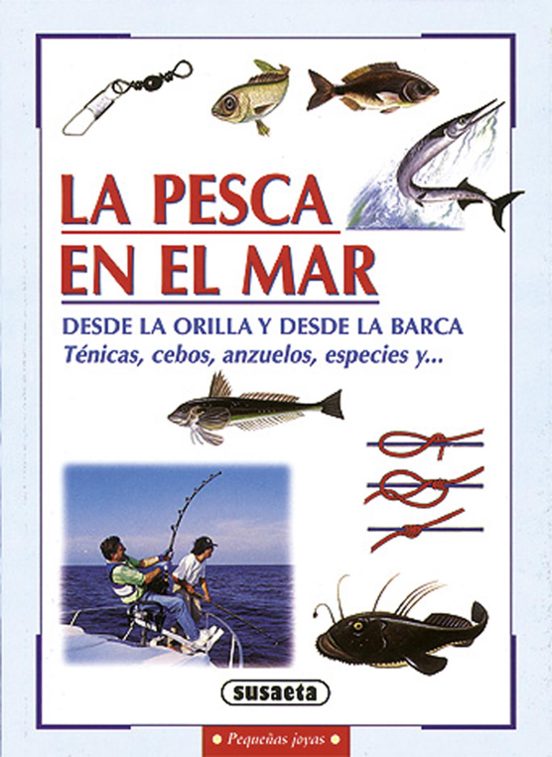 La Pesca En El Mar Desde La Orilla Y Desde La Barca: Tecnicas Ce Bos A