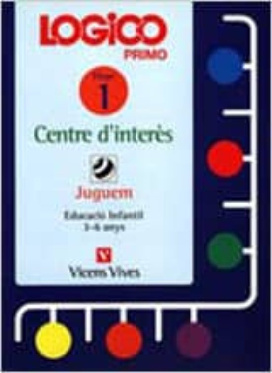 Logico Primo Centre D Interes Fitxer 1 Educacio Infantil de 3